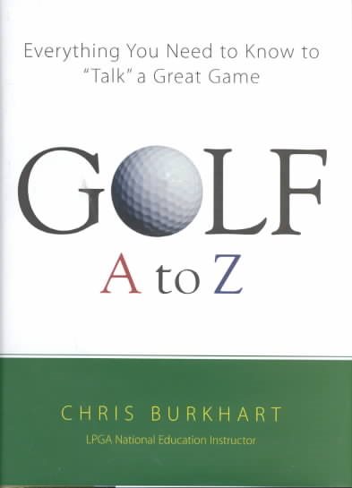 Golf A to Z: Everything You Need to Know to cover