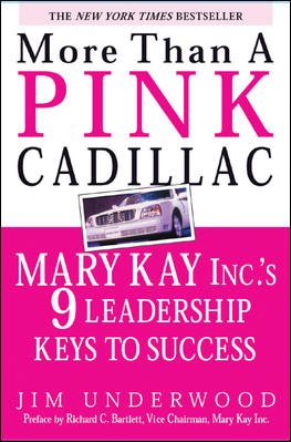 More Than a Pink Cadillac : Mary Kay, Inc.'s Nine Leadership Keys to Success cover