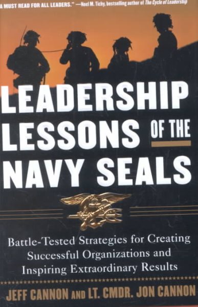 Leadership Lessons of the U.S. Navy SEALS  : Battle-Tested Strategies for Creating Successful Organizations and Inspiring Extraordinary Results cover
