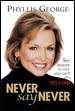 Never Say Never : 10 Lessons to Turn You Can't Into Yes I Can cover