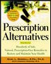 Prescription Alternatives, Third Edition : Hundreds of Safe, Natural Prescription-Free Remedies to Restore and Maintain Your Health