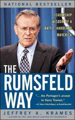 The Rumsfeld Way : Leadership Wisdom of a Battle-Hardened Maverick cover