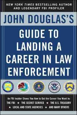John Douglas's Guide to Landing a Career in Law Enforcement cover