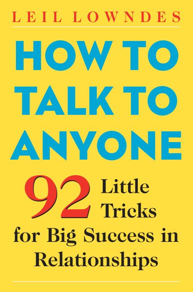 How to Talk to Anyone: 92 Little Tricks for Big Success in Relationships cover