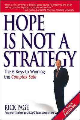 Hope Is Not a Strategy: The 6 Keys to Winning the Complex Sale: The 6 Keys to Winning the Complex Sale cover