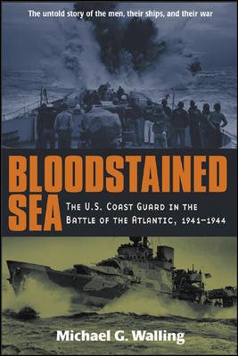 Bloodstained Sea : The U.S. Coast Guard in the Battle of the Atlantic, 1941-1944 cover
