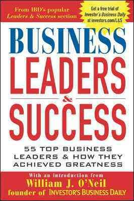 Business Leaders and Success: 55 Top Business Leaders and How They Achieved Greatness cover