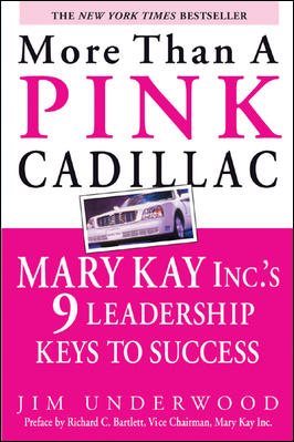 More Than a Pink Cadillac: Mary Kay Inc.'s Nine Leadership Keys to Success cover