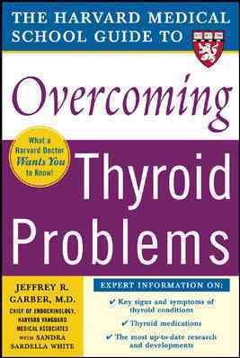 Harvard Medical School Guide to Overcoming Thyroid Problems (Harvard Medical School Guides)