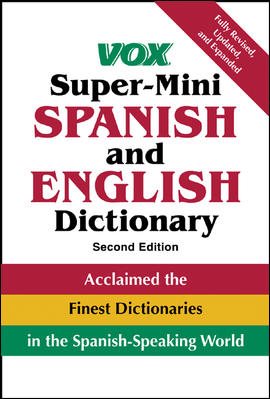 Vox Super-mini Spanish And English Dictionary: English-Spanish/Spanish-English (Vox Dictionary) (English and Spanish Edition) cover