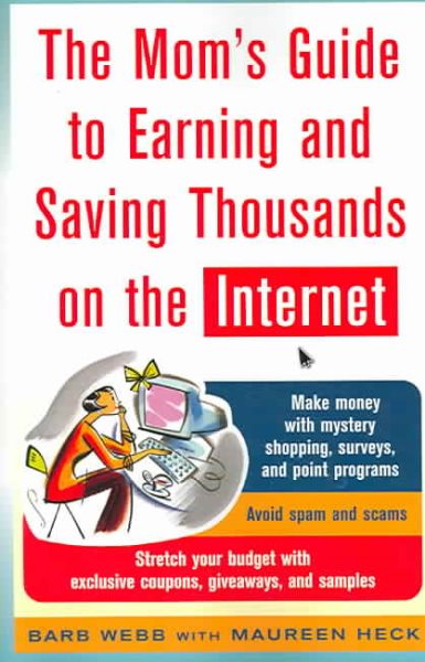 The Mom's Guide to Earning and Saving Thousands on the Internet (Mom's Guide to Earning & Saving Thousands on the Internet)