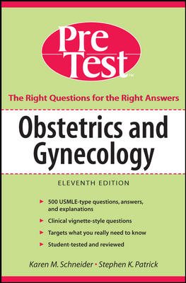 Obstetrics and Gynecology: PreTest Self-Assessment And Review, Eleventh Edition (PreTest Clinical Science)