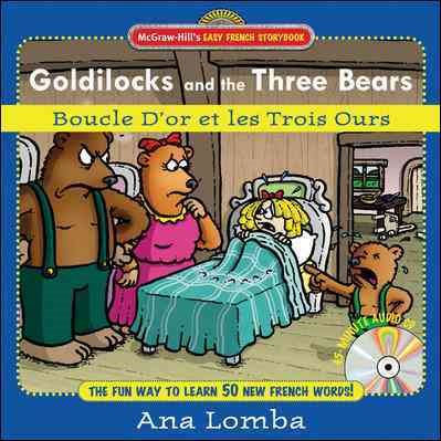 Easy French Storybook: Goldilocks and the Three Bears(Book + Audio CD): Boucle D'or et les Trois Ours (McGraw-Hill's Easy French Storybook) cover