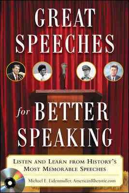 Great Speeches For Better Speaking (Book + Audio CD): Listen and Learn from History's Most Memorable Speeches cover