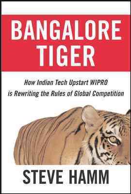 Bangalore Tiger: How Indian Tech Upstart Wipro is Rewriting the Rules of Global Competition cover