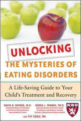Unlocking the Mysteries of Eating Disorders: A Life-Saving Guide to Your Child's Treatment and Recovery (Harvard Medical School Guides) cover
