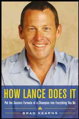 How Lance Does It: Put the Success Formula of a Champion into Everything You Do