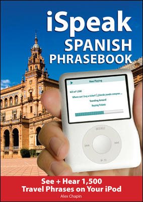iSpeak Spanish Phrasebook (MP3 CD + Guide): The Ultimate Audio + Visual Phrasebook for Your iPod (iSpeak Audio Phrasebook) cover