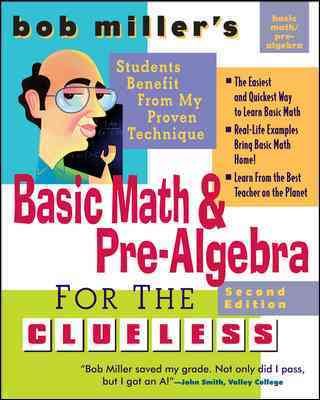 Bob Miller's Basic Math and Pre-Algebra for the Clueless, 2nd Ed. (Bob Miller's Clueless Series) cover