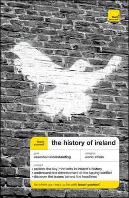 Teach Yourself The History of Ireland (Teach Yourself: General Reference)