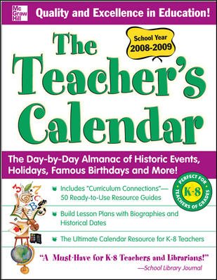 The Teacher's Calendar School Year 2008-2009: The Day-by-Day Almanac of Historic Events, Holidays, Famous Birthdays and More! (Teacher's Calendar Grades K - 8)