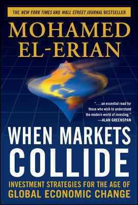 When Markets Collide: Investment Strategies for the Age of Global Economic Change cover