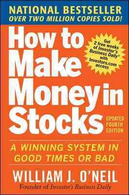 How to Make Money in Stocks: A Winning System in Good Times and Bad, Fourth Edition cover