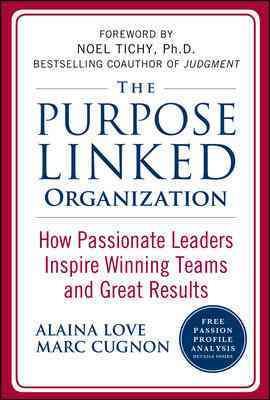 The Purpose Linked Organization: How Passionate Leaders Inspire Winning Teams and Great Results cover