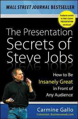 The Presentation Secrets of Steve Jobs: How to Be Insanely Great in Front of Any Audience cover