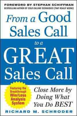 From a Good Sales Call to a Great Sales Call: Close More by Doing What You Do Best cover