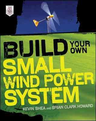 Build Your Own Small Wind Power System cover