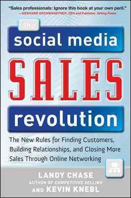 The Social Media Sales Revolution: The New Rules for Finding Customers, Building Relationships, and Closing More Sales Through Online Networking cover