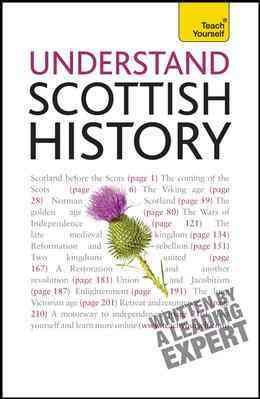 Understand Scottish History: A Teach Yourself Guide (Teach Yourself: General Reference) cover
