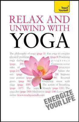 Relax and Unwind with Yoga: A Teach Yourself Guide cover