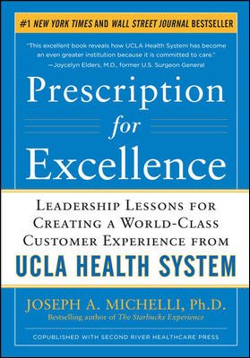 Prescription for Excellence: Leadership Lessons for Creating a World Class Customer Experience from UCLA Health System cover