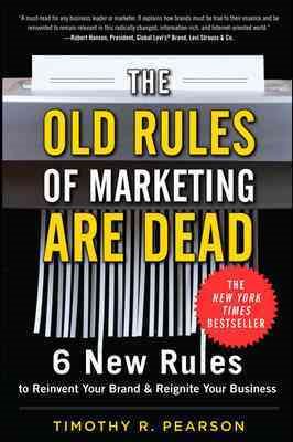The Old Rules of Marketing are Dead: 6 New Rules to Reinvent Your Brand and Reignite Your Business cover