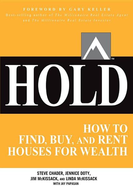 Hold: How to Find, Buy, and Rent Houses for Wealth (Millionaire Real Estate)