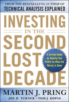 Investing in the Second Lost Decade: A Survival Guide for Keeping Your Profits Up When the Market Is Down cover