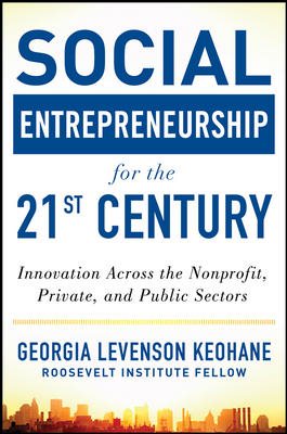 Social Entrepreneurship for the 21st Century: Innovation Across the Nonprofit, Private, and Public Sectors cover