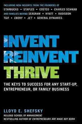 Invent, Reinvent, Thrive: The Keys to Success for Any Start-Up, Entrepreneur, or Family Business cover