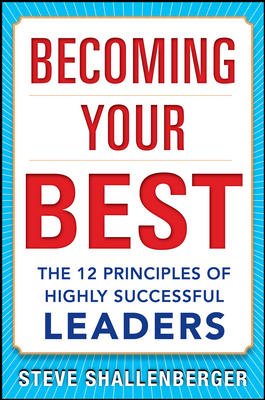 Becoming Your Best: The 12 Principles of Highly Successful Leaders cover