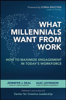 What Millennials Want from Work: How to Maximize Engagement in Today’s Workforce cover