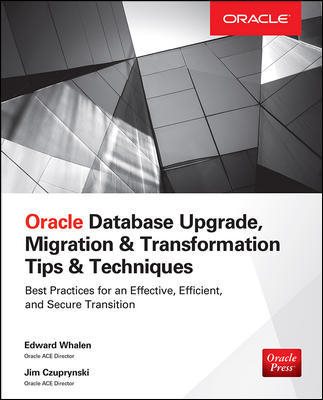 Oracle Database Upgrade, Migration & Transformation Tips & Techniques cover