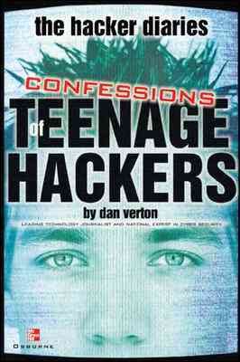 The Hacker Diaries : Confessions of Teenage Hackers cover