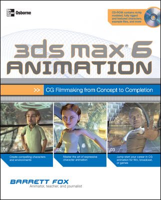3ds max 6 Animation: CG Filmmaking from Concept to Completion (Consumer) cover