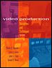 Video Production: Disciplines and Techniques cover