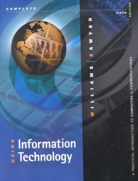 Using Information Technology: A Practical Introdution to Computers & Communications, Fifth Edition cover