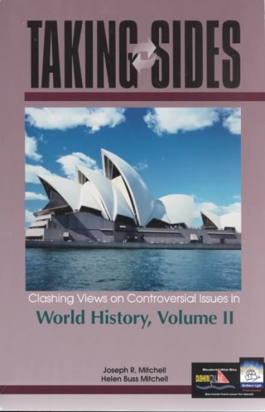 Taking Sides: Clashing Views on Controversial Issues in World History, Vol. 2