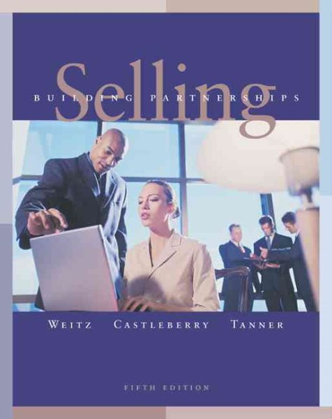 Selling: Building Partnerships (Mcgraw-Hill/Irwin Series in Marketing)