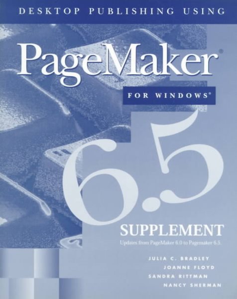 Desktop Publishing Using Pagemaker for Windows 6.5 Supplement cover